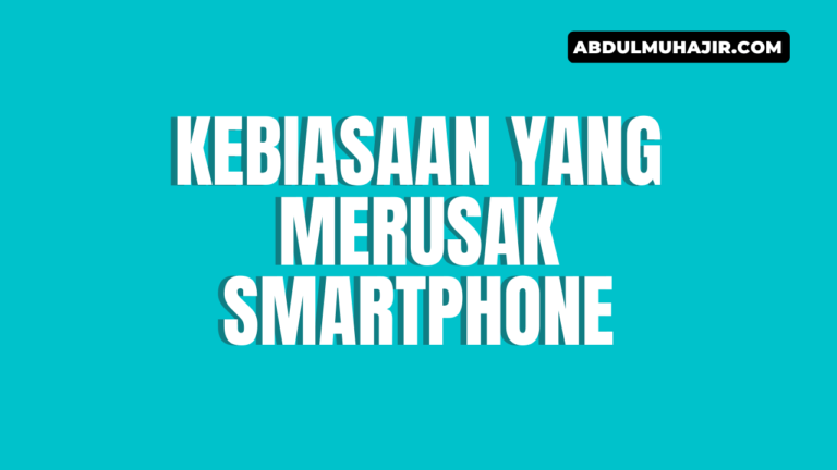 kebiasaan yang merusak smartphone