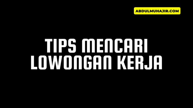 Tips Mencari Lowongan Kerja