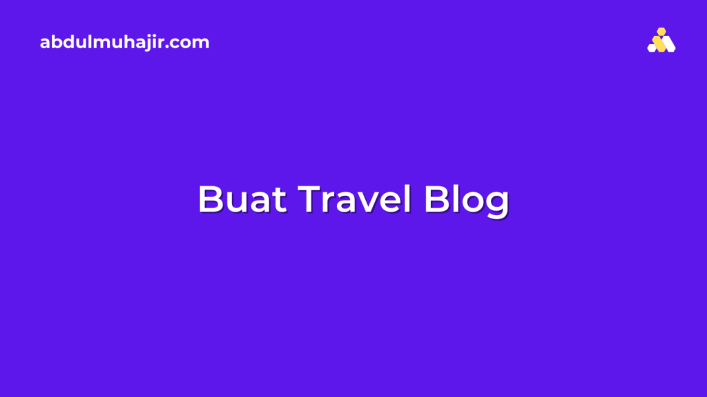 cara membuat travel blog