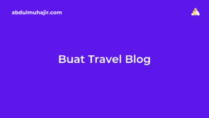 cara membuat travel blog