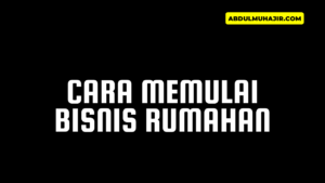 cara memulai bisnis rumahan