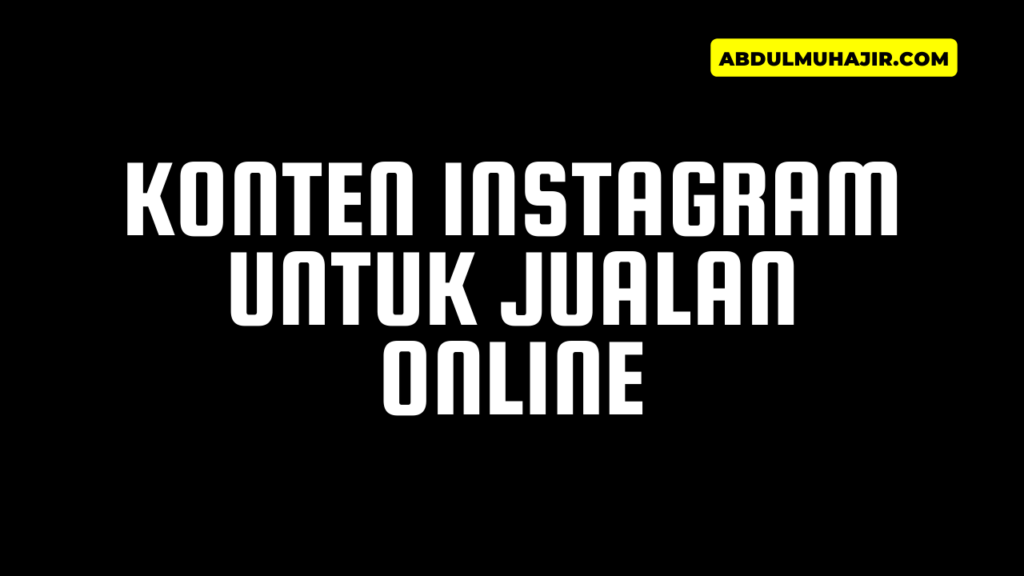 Konten Instagram Untuk Jualan Online