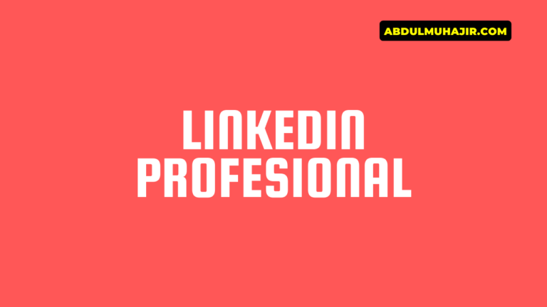 Membuat Profile LinkedIn Terlihat Lebih Professional