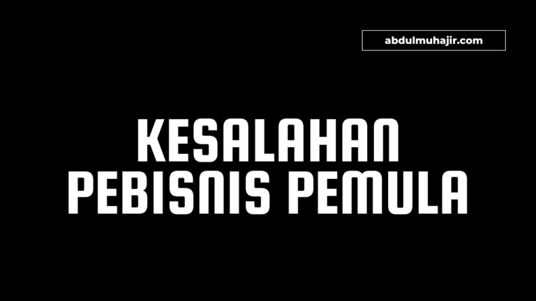 Kesalahan Pebisnis Pemula yang Harus Dihindari