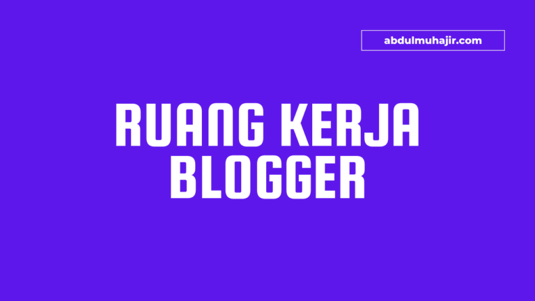 Ruang Kerja Blogger Profesional