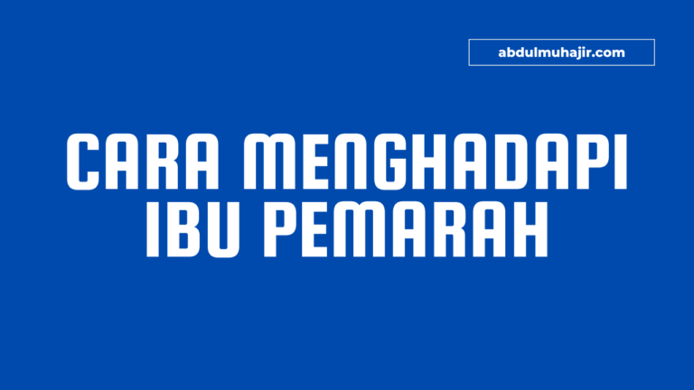 Cara Menghadapi Ibu Pemarah