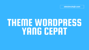 Theme Wordpress Yang Cepat