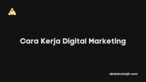 cara kerja digital marketing