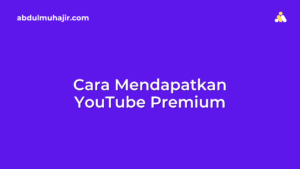 Cara Mendapatkan YouTube Premium
