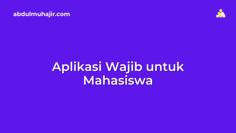 Aplikasi Wajib untuk Mahasiswa