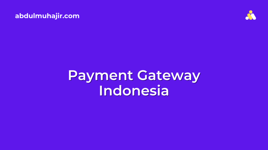 Daftar Payment Gateway Indonesia Terbaik