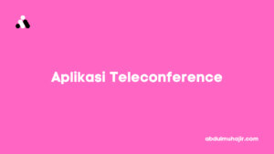 Aplikasi Teleconference untuk Rapat