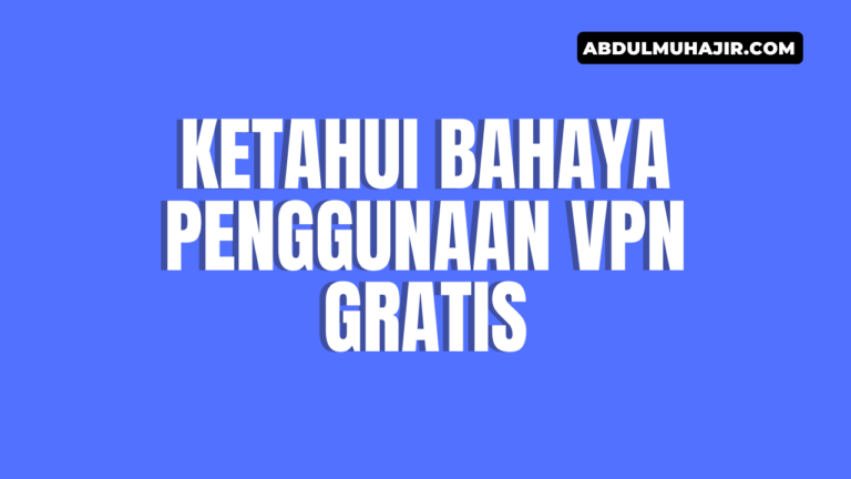 ketahui bahaya penggunaan VPN gratis