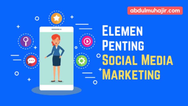 Elemen Penting Social Media Marketing