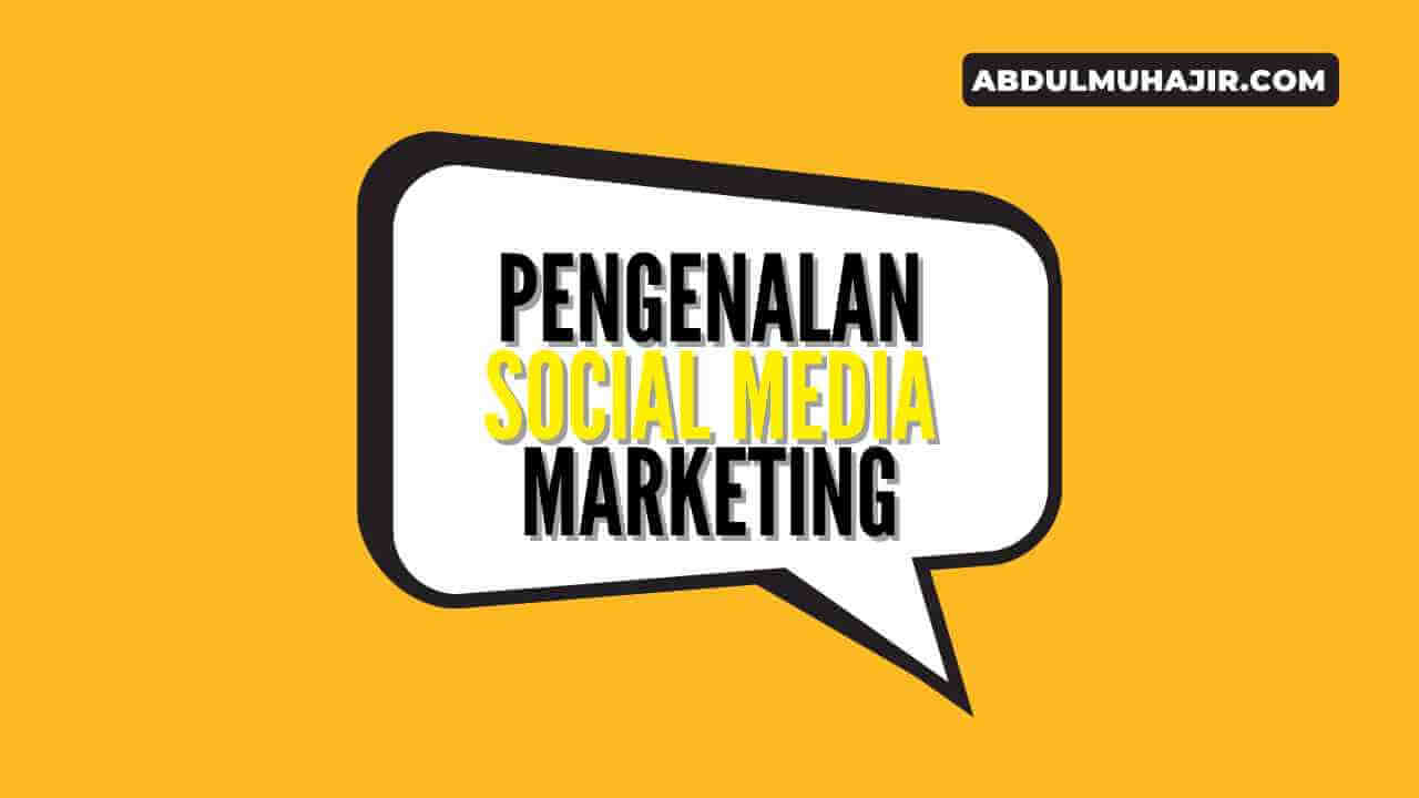 Social Media Marketing: Pengertian Dan Cara Penerapannya