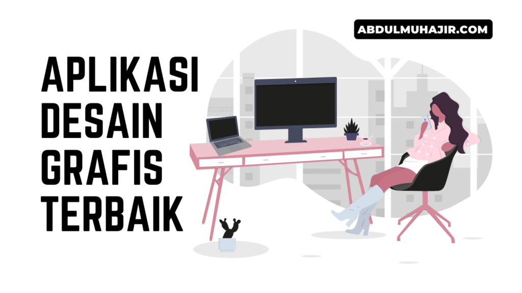  Aplikasi  Desain  Grafis Terbaik  Mulai Gratis Hingga Berbayar