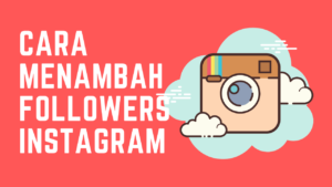 Cara Menambah Followers Instagram