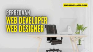 Perbedaan Web Developer dan Web Designer