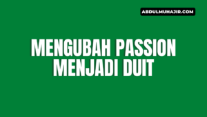 Mengubah Passion Menjadi Duit