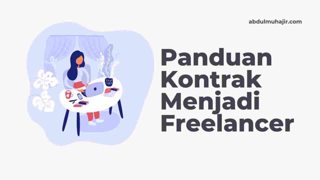 Panduan Kontrak Freelance Agar Terhindar Dari Kerja Rodi