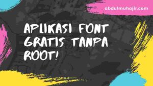 aplikasi font tanpa root